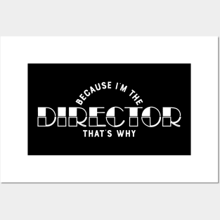 Director - Because I'm the director that's why Posters and Art